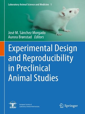 cover image of Experimental Design and Reproducibility in Preclinical Animal Studies